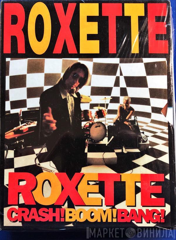  Roxette  - Crash! Boom! Bang!