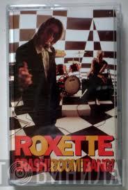  Roxette  - Crash! Boom! Bang!
