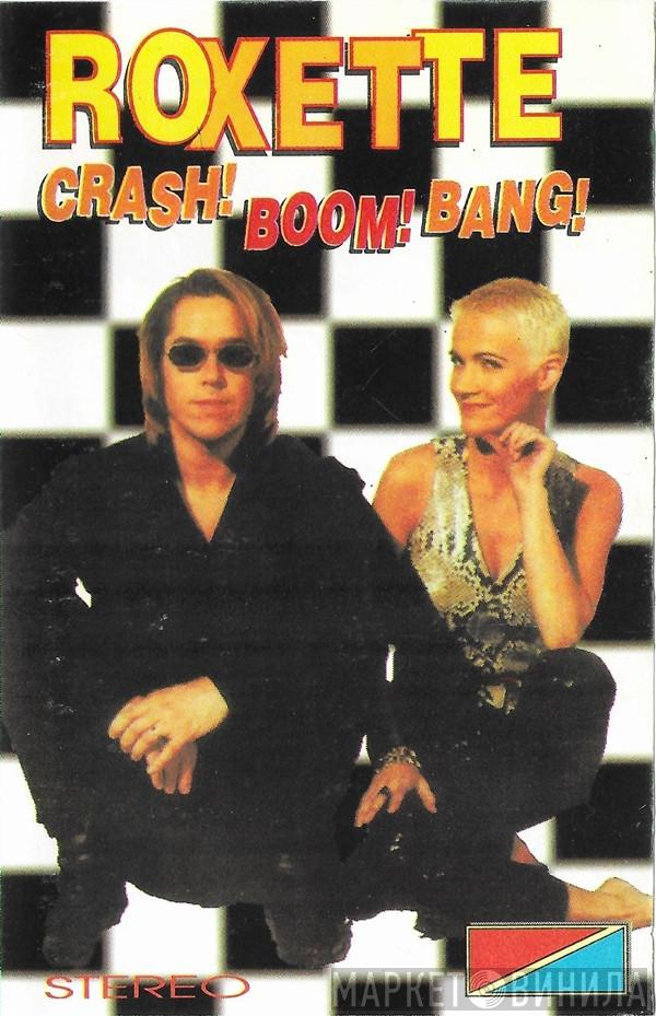  Roxette  - Crash! Boom! Bang!