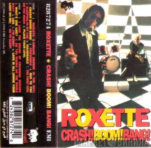  Roxette  - Crash! Boom! Bang!