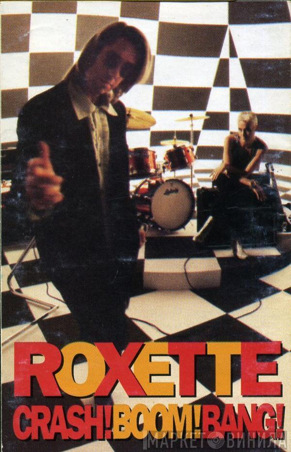  Roxette  - Crash! Boom! Bang!