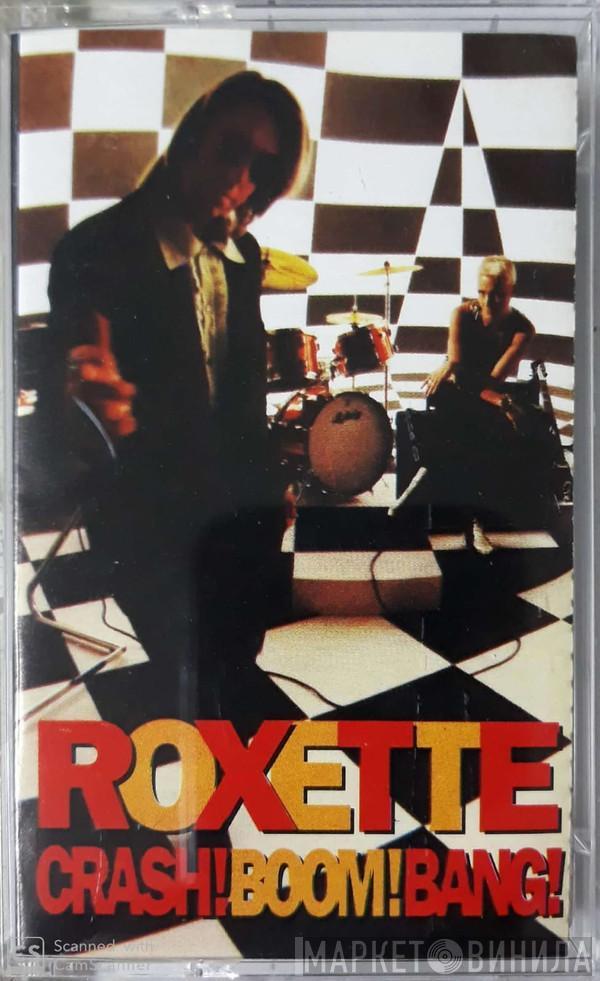  Roxette  - Crash! Boom! Bang!
