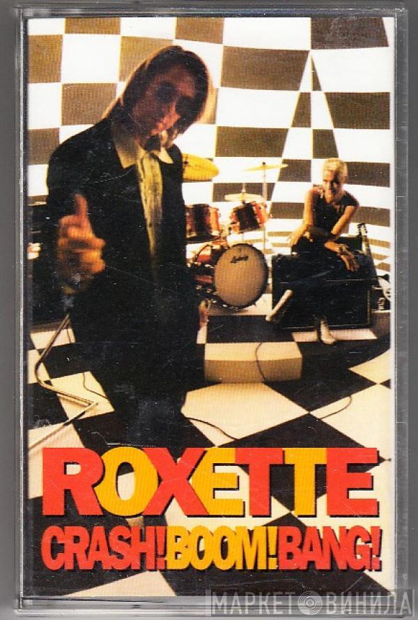  Roxette  - Crash! Boom! Bang!