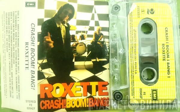  Roxette  - Crash! Boom! Bang!
