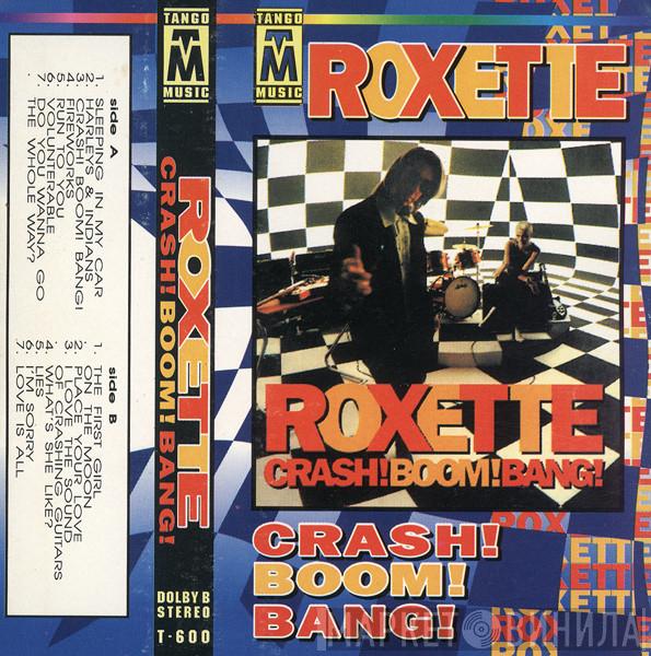  Roxette  - Crash! Boom! Bang!
