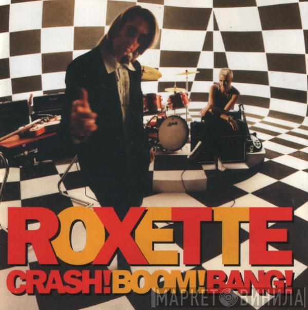  Roxette  - Crash! Boom! Bang!