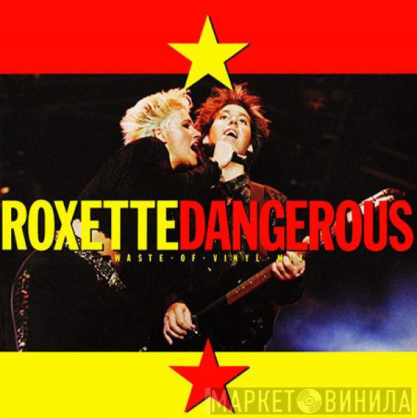 Roxette - Dangerous (Waste Of Vinyl Mix)