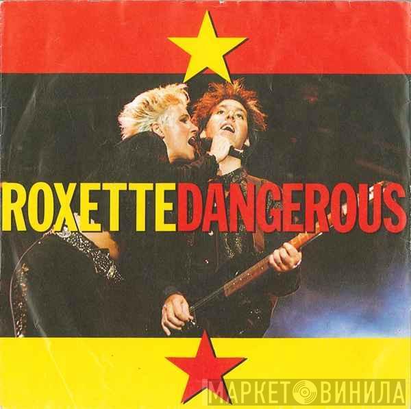 Roxette - Dangerous