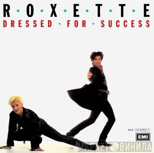  Roxette  - Dressed For Success