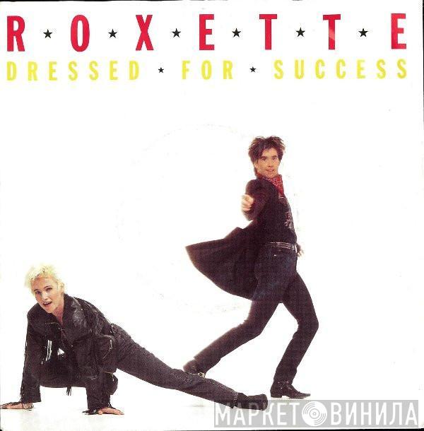  Roxette  - Dressed For Success