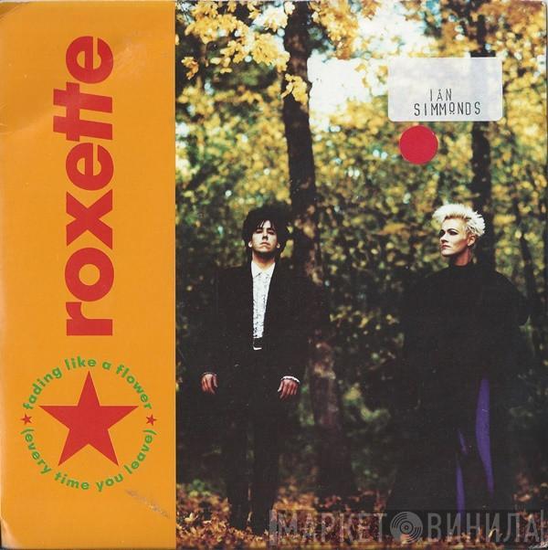  Roxette  - Fading Like A Flower (Every Time You Leave)