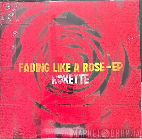 Roxette - Fading Like A Rose