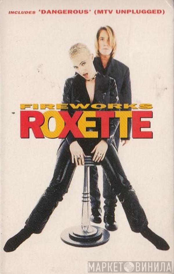 Roxette - Fireworks