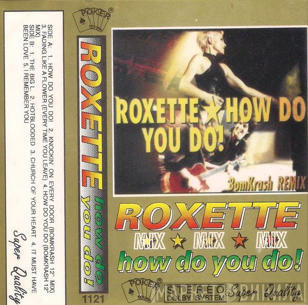  Roxette  - How Do You Do!