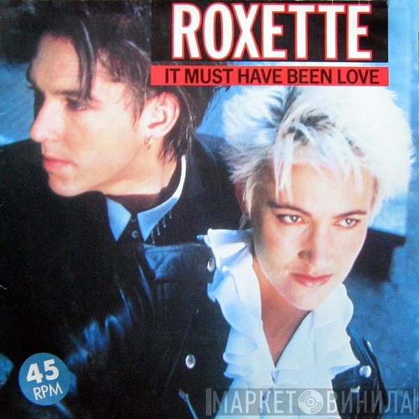  Roxette  - It Must Have Been Love