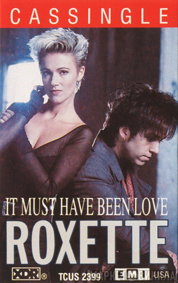  Roxette  - It Must Have Been Love