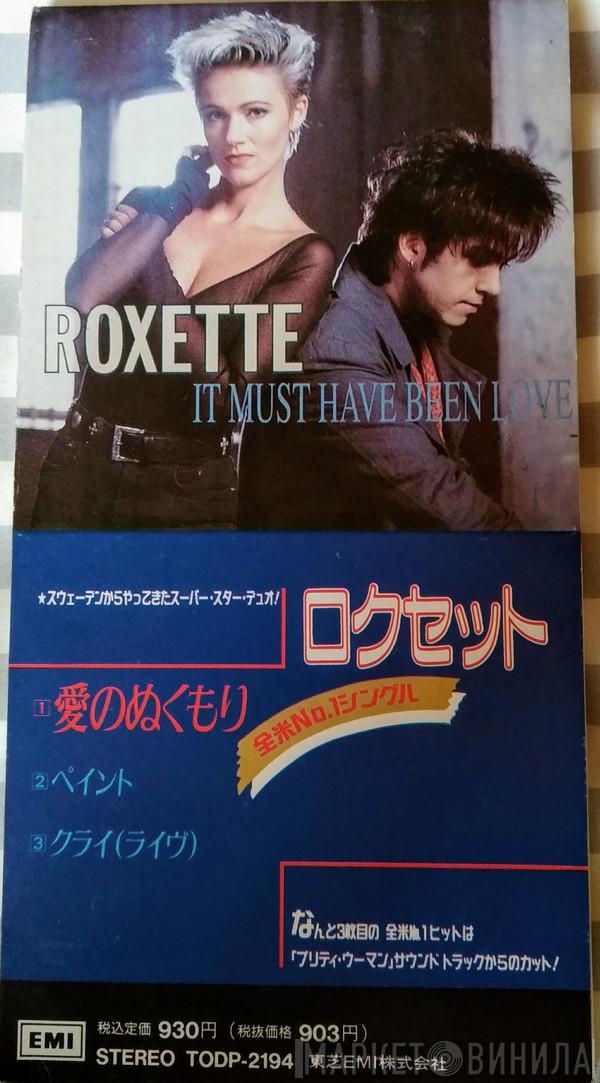  Roxette  - It Must Have Been Love