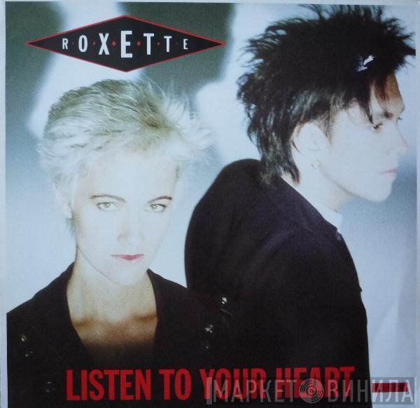 Roxette - Listen To Your Heart