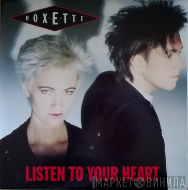  Roxette  - Listen To Your Heart