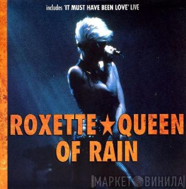 Roxette - Queen Of Rain