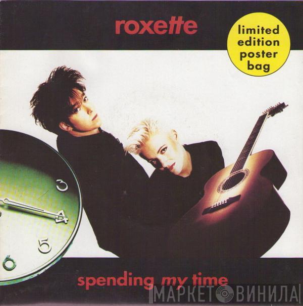 Roxette - Spending My Time