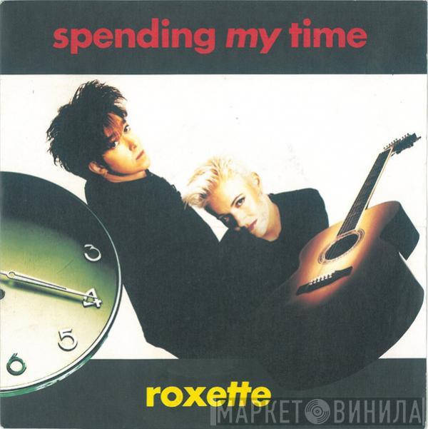 Roxette - Spending My Time