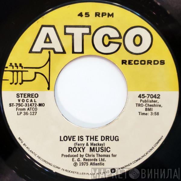  Roxy Music  - Love Is The Drug / Both Ends Burning