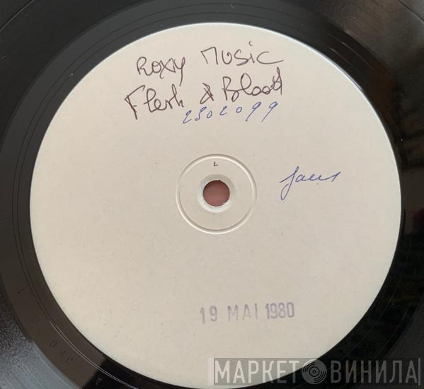  Roxy Music  - Flesh + Blood