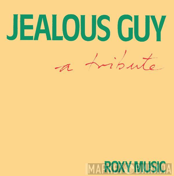  Roxy Music  - Jealous Guy