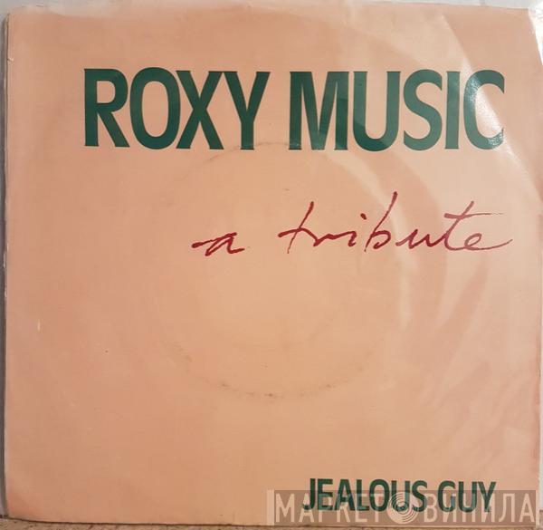 Roxy Music  - Jealous Guy