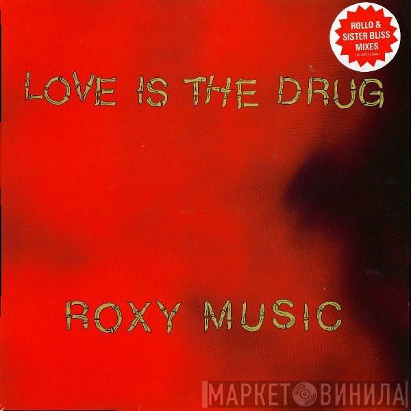  Roxy Music  - Love Is The Drug (Rollo & Sister Bliss Mixes)