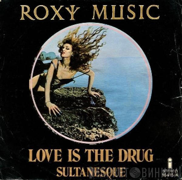 Roxy Music - Love Is The Drug