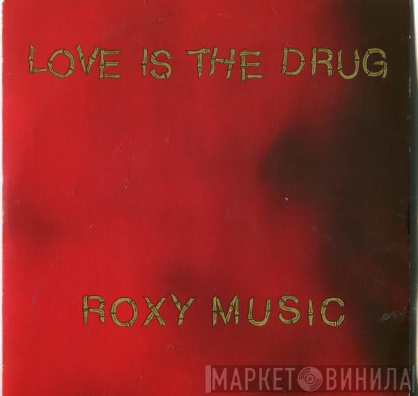  Roxy Music  - Love Is The Drug