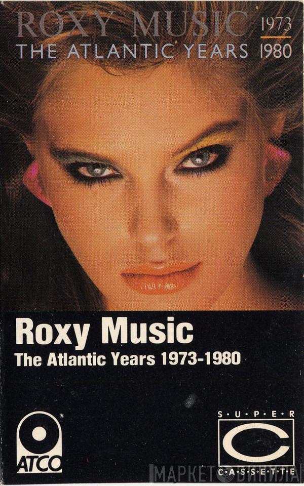  Roxy Music  - The Atlantic Years 1973 - 1980