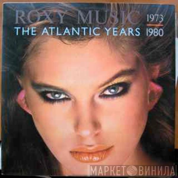  Roxy Music  - The Atlantic Years 1973 - 1980