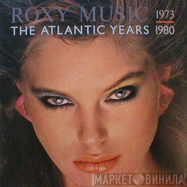  Roxy Music  - The Atlantic Years 1973 - 1980