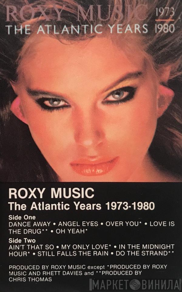  Roxy Music  - The Atlantic Years 1973-1980