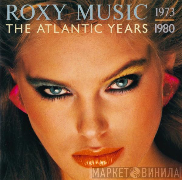  Roxy Music  - The Atlantic Years 1973 - 1980