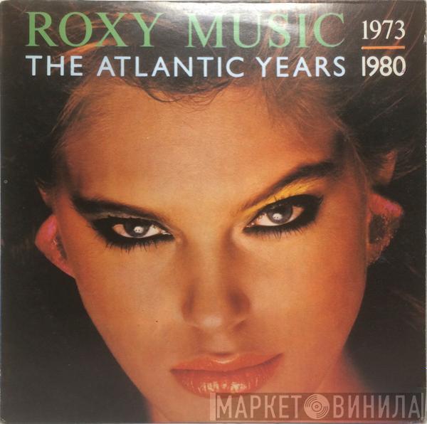  Roxy Music  - The Atlantic Years 1973 - 1980