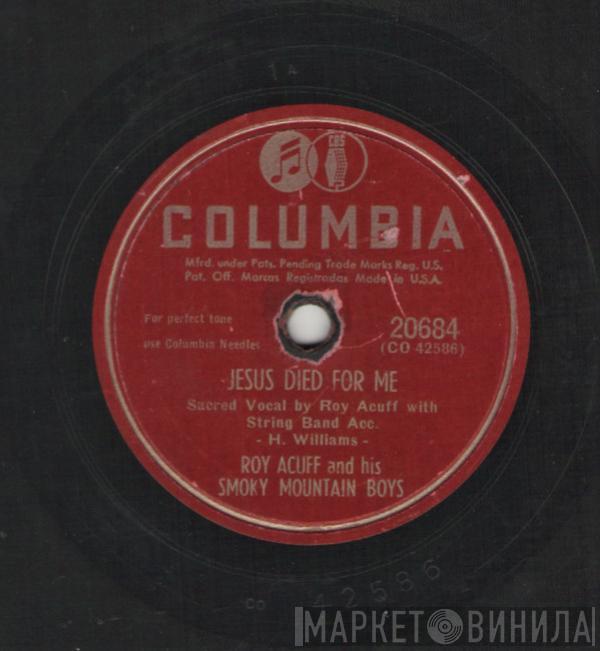 Roy Acuff And His Smoky Mountain Boys - Jesus Died For Me / If I Could Hear My Mother Pray Again