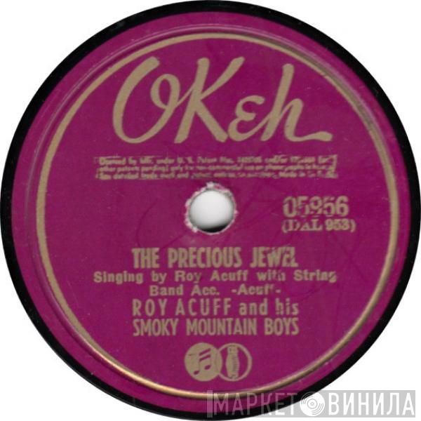 Roy Acuff And His Smoky Mountain Boys - The Precious Jewel / Come Back Little Pal
