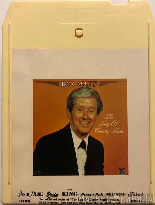  Roy Acuff  - The King of Country Music
