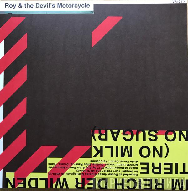 Roy And The Devil's Motorcycle - Im Reich Der Wilden Tiere (No Milk No Sugar)