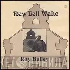 Roy Bailey - New Bell Wake