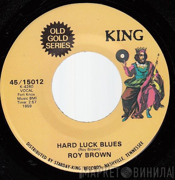 Roy Brown - Hard Luck Blues / Trouble At Midnight