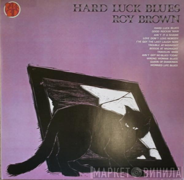 Roy Brown - Hard Luck Blues