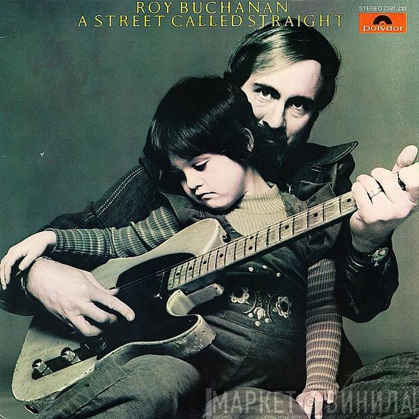 Roy Buchanan - A Street Called Straight