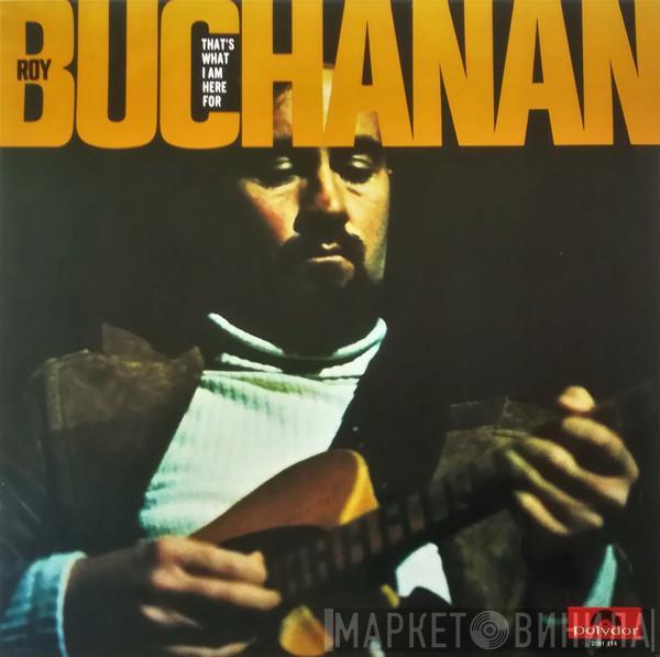 Roy Buchanan - That's What I Am Here For