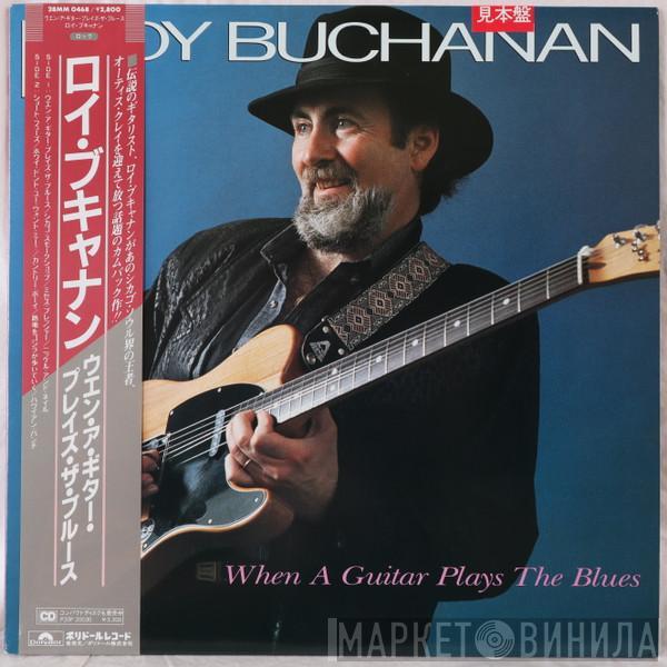  Roy Buchanan  - When A Guitar Plays The Blues