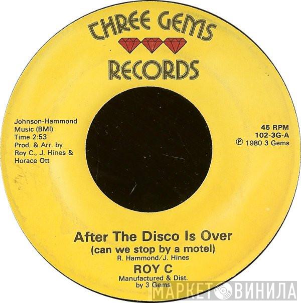 Roy C. Hammond - After The Disco Is Over (We Can Stop By A Motel) / I Caught Her In The Act